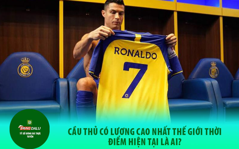 cau thu luong cao Cristiano Ronaldo hiện đang là cầu thủ có lương cao nhất thế giới hiện nay