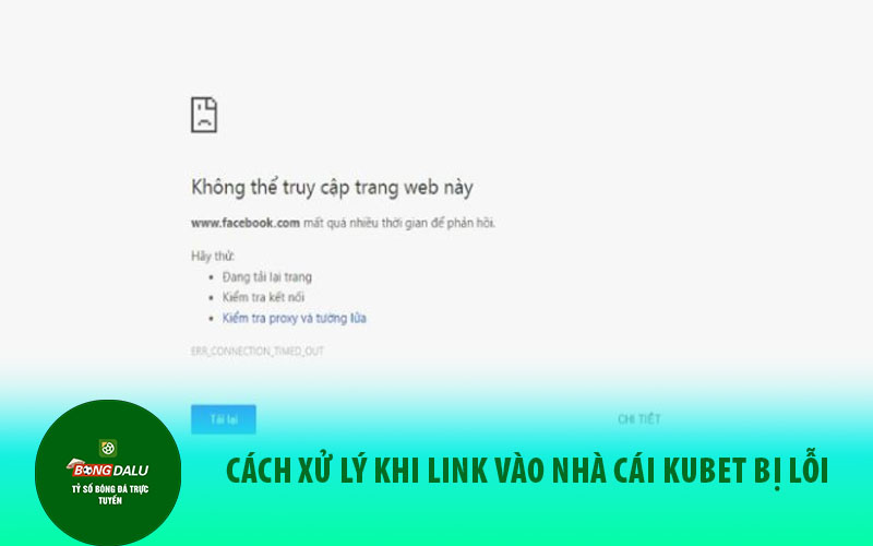 link vao1 Cách xử lý khi Link vào nhà cái Kubet bị lỗi