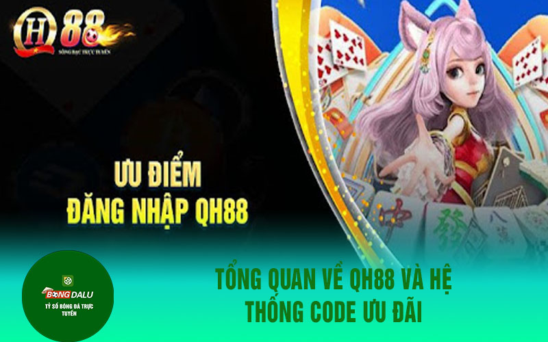 qh88 Tổng Quan Về QH88 Và Hệ Thống Code Ưu Đãi